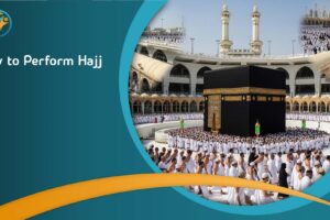 How to Perform Hajj