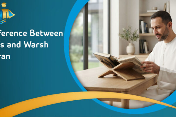 Difference Between Hafs and Warsh Quran_