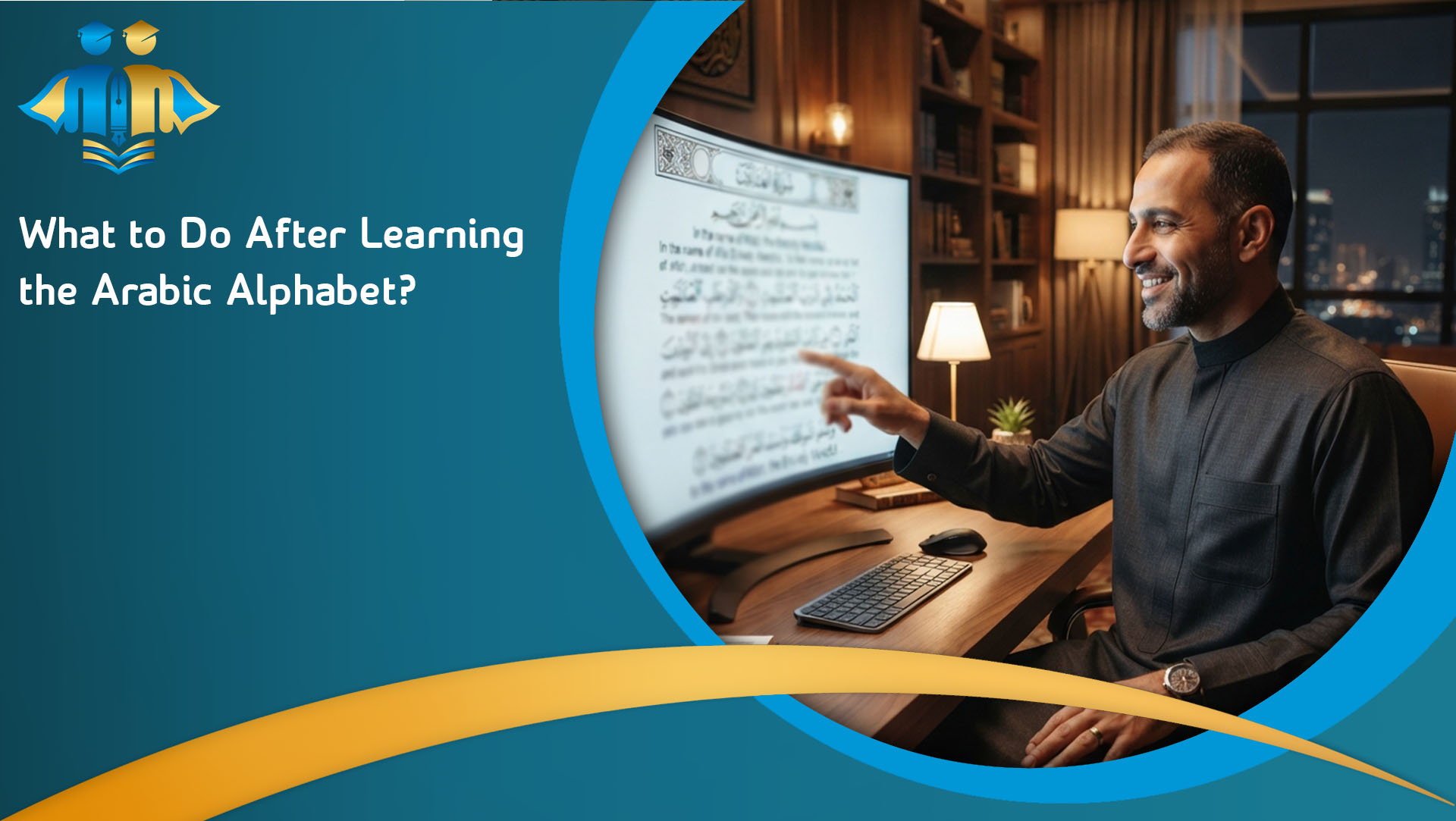 What to Do After Learning the Arabic Alphabet?