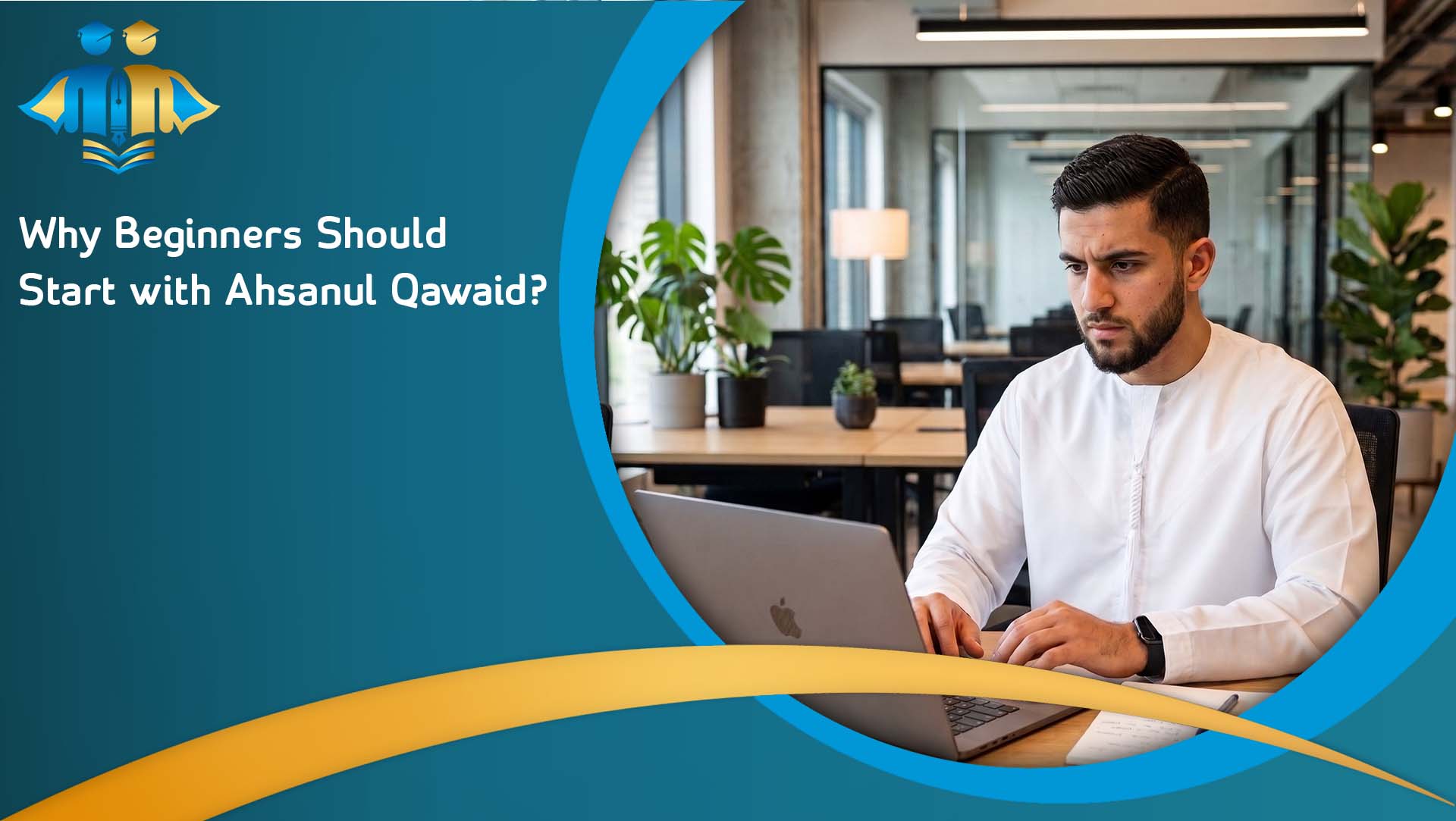Why Beginners Should Start with Ahsanul Qawaid?