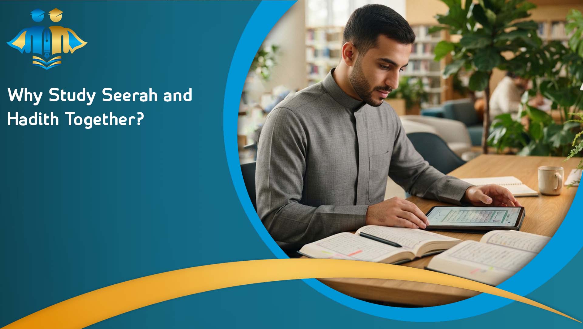 Why Study Seerah and Hadith Together?