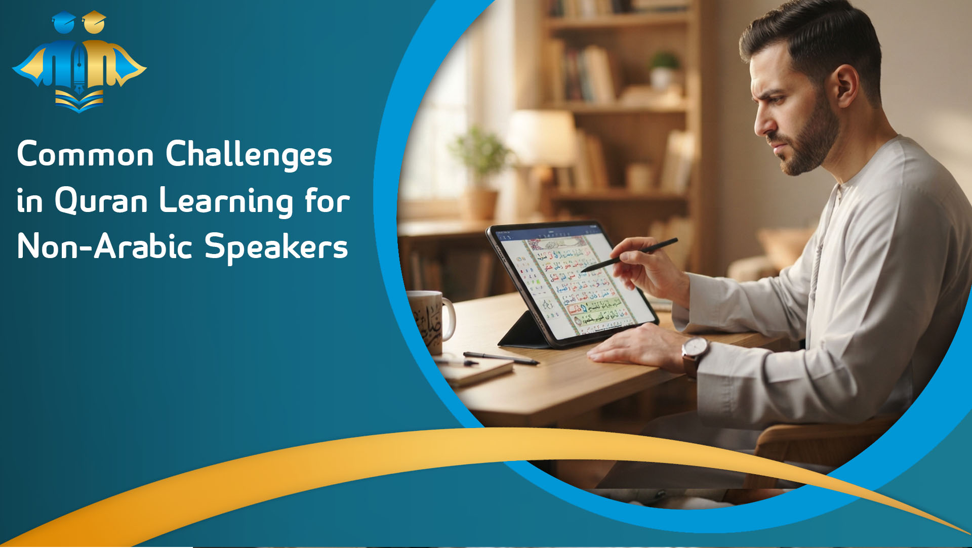 Common Challenges in Quran Learning for Non-Arabic Speakers