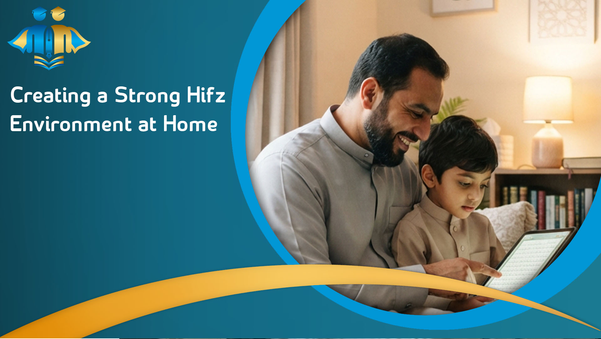 Creating a Strong Hifz Environment at Home