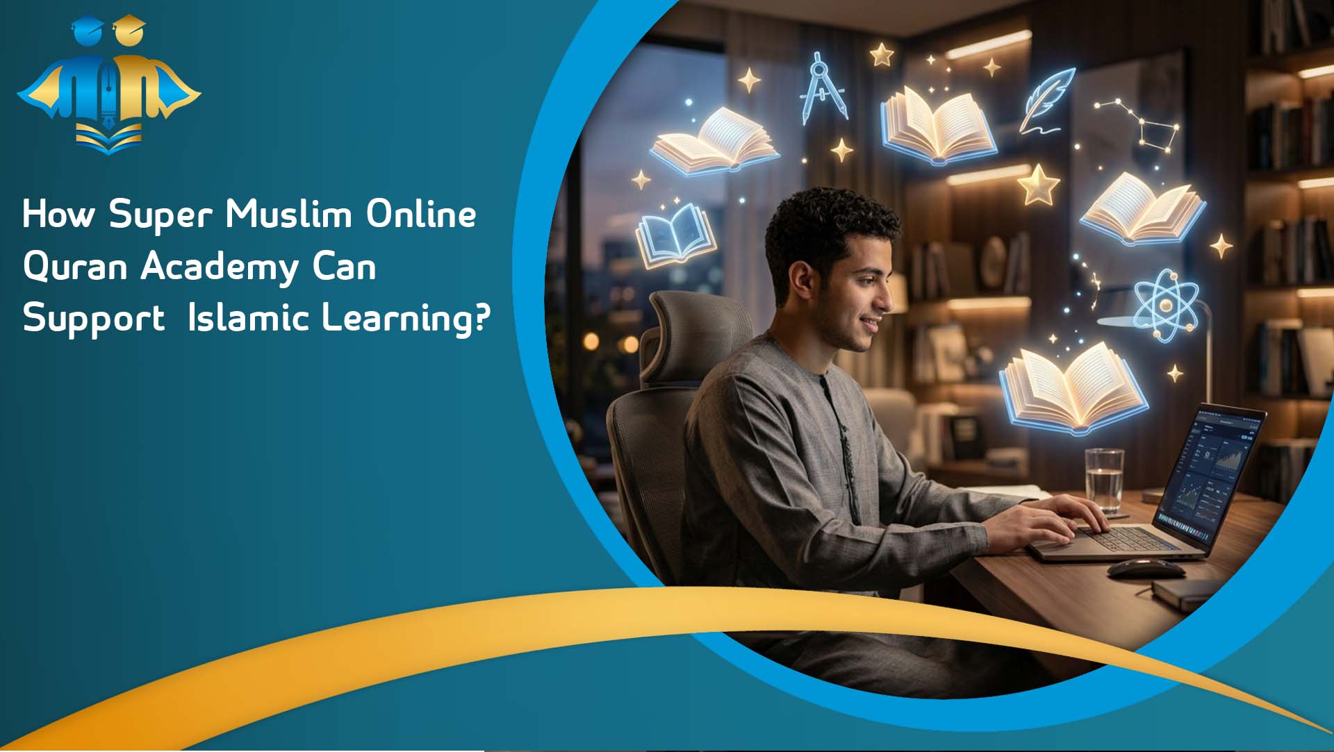 How Super Muslim Online Quran Academy Can Support Islamic Learning?