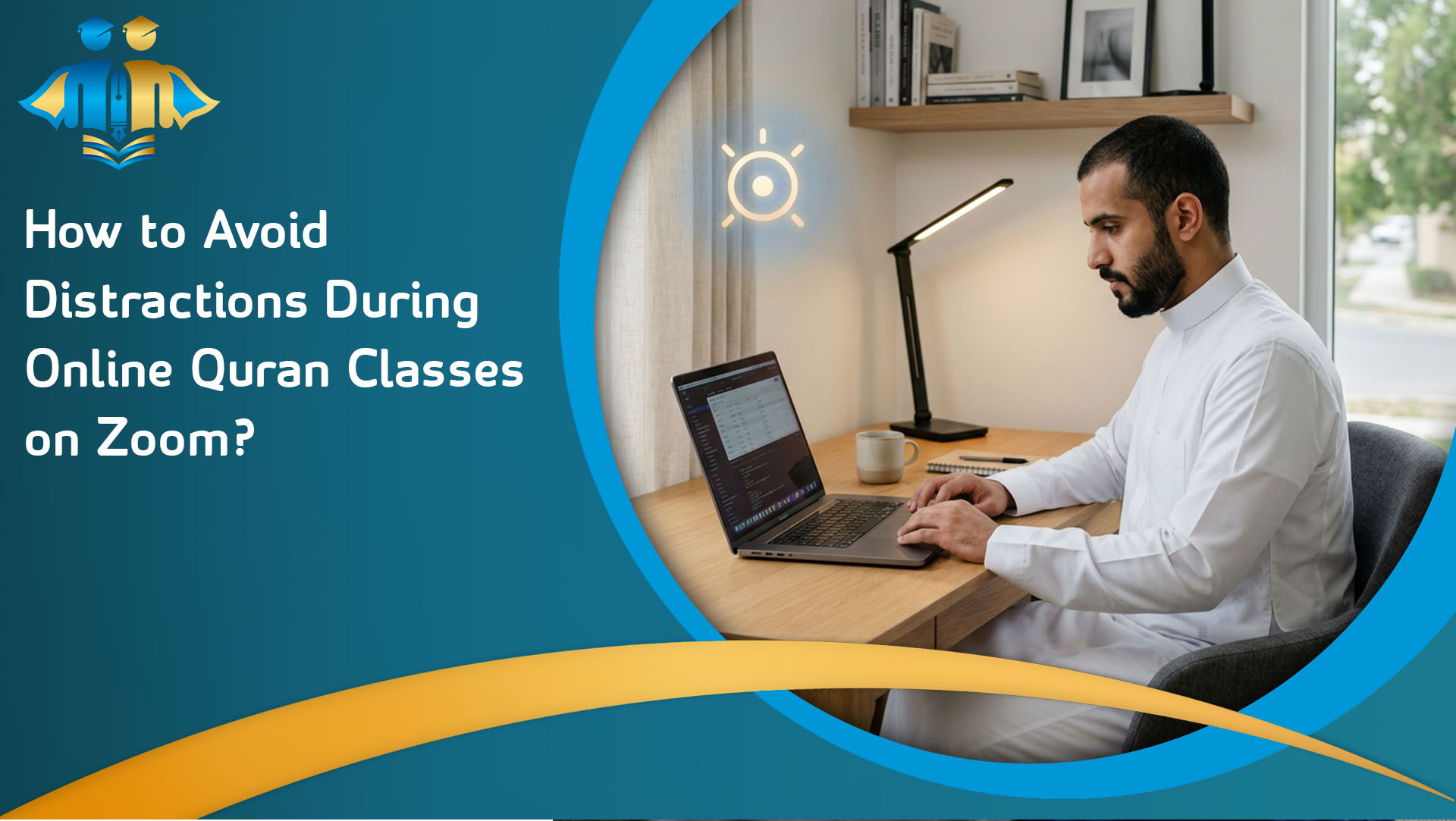 How to Avoid Distractions During Online Quran Classes on Zoom?