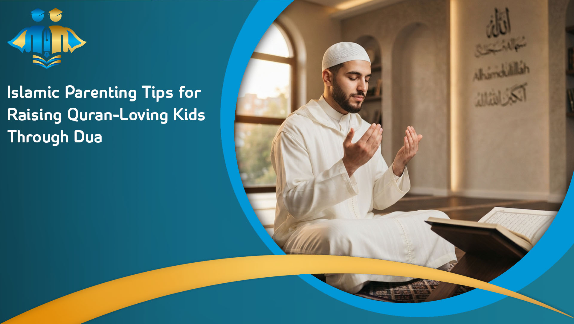 Islamic Parenting Tips for Raising Quran-Loving Kids Through Dua