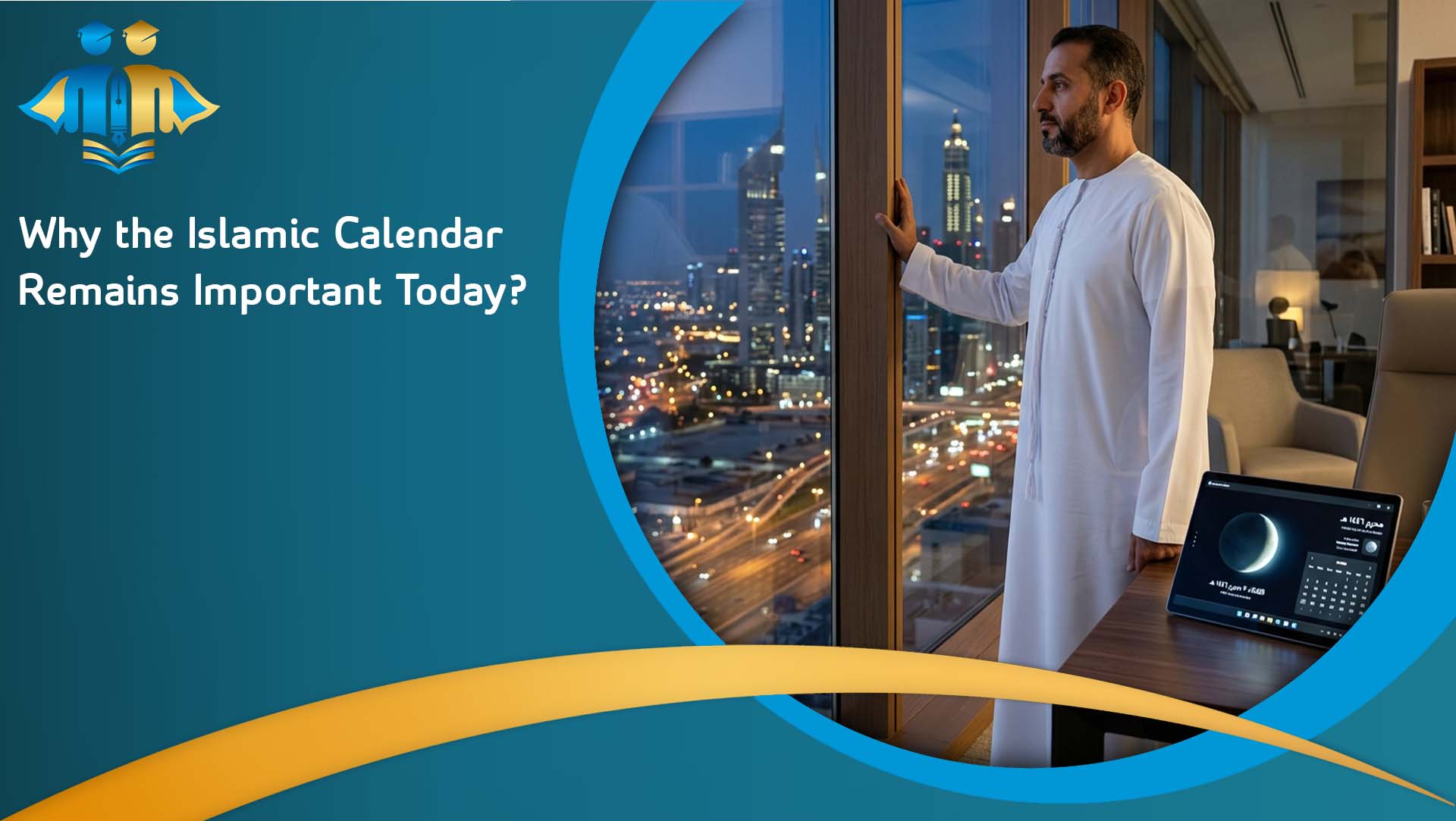 Why the Islamic Calendar Remains Important Today?