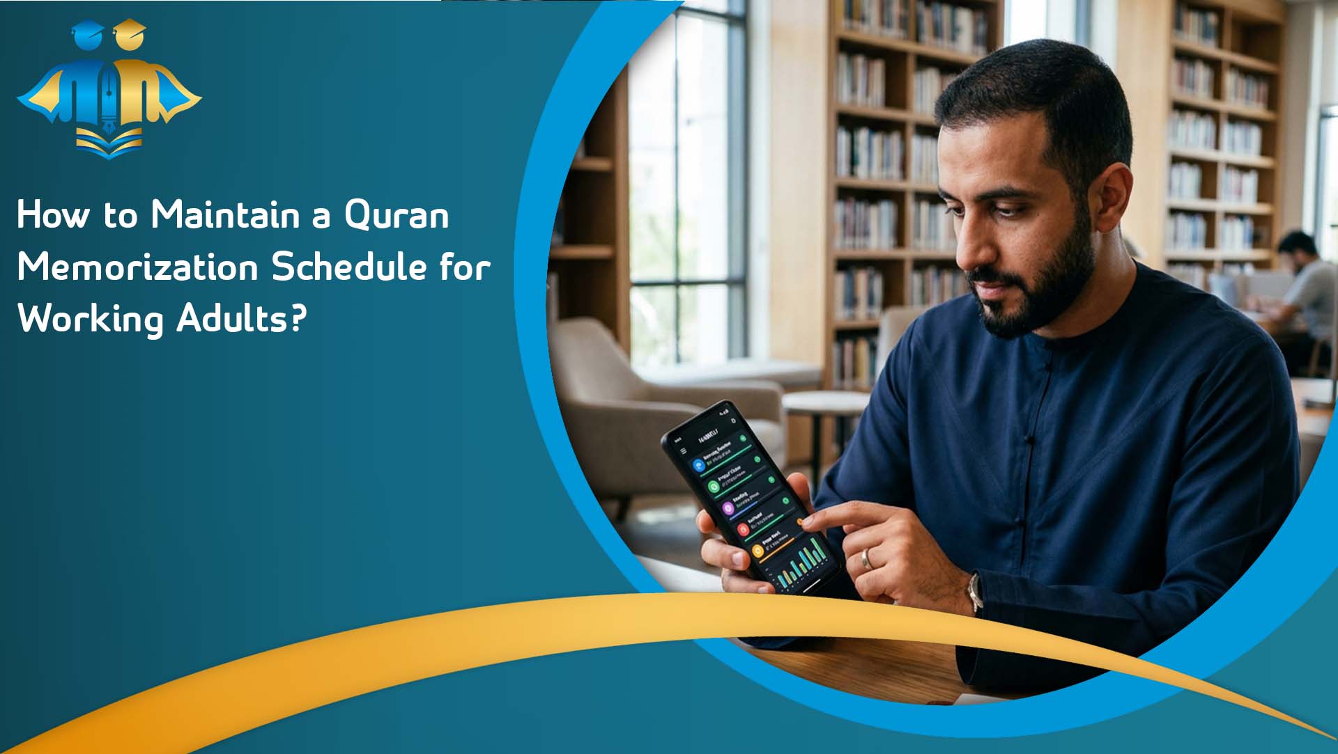 How to Maintain a Quran Memorization Schedule for Working Adults?