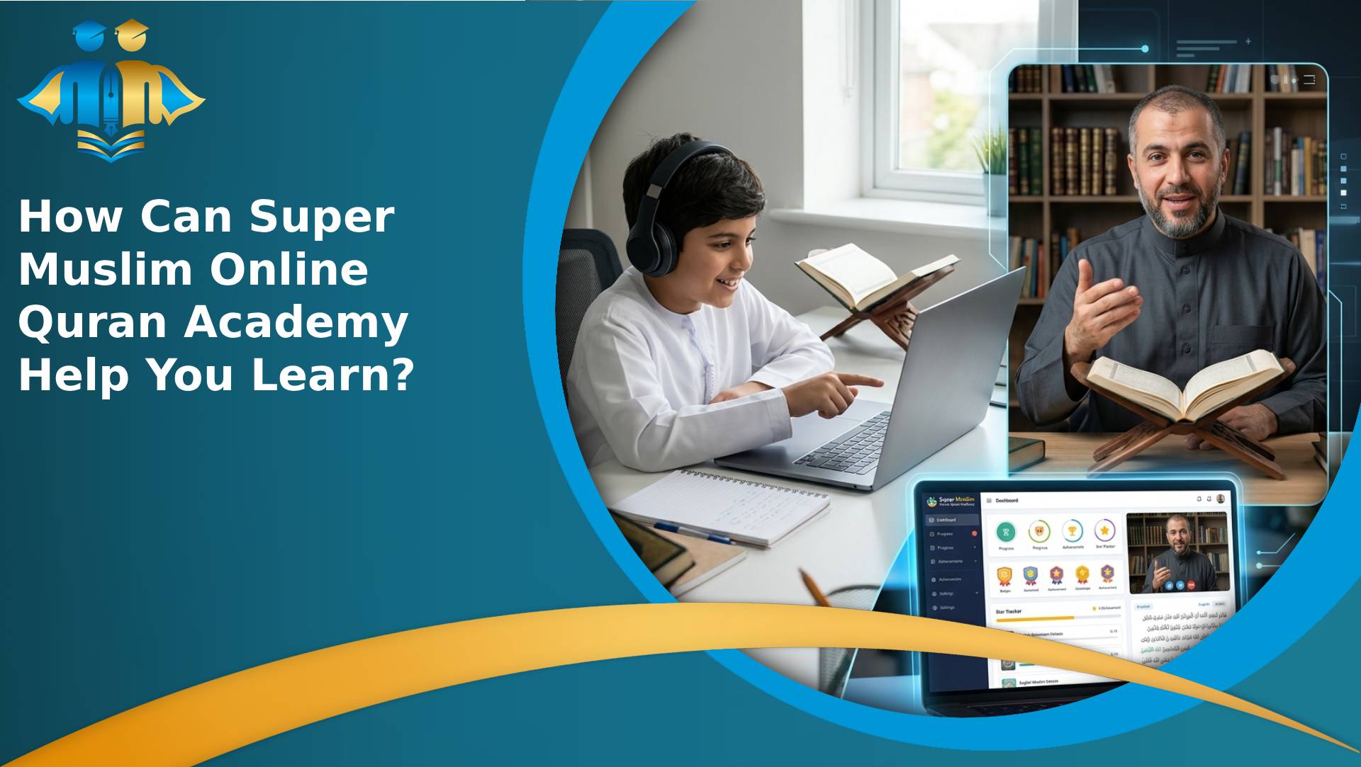 How Can Super Muslim Online Quran Academy Help You Learn?