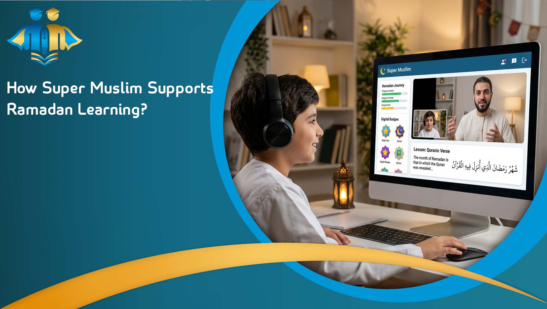 How Super Muslim Supports Ramadan Learning?