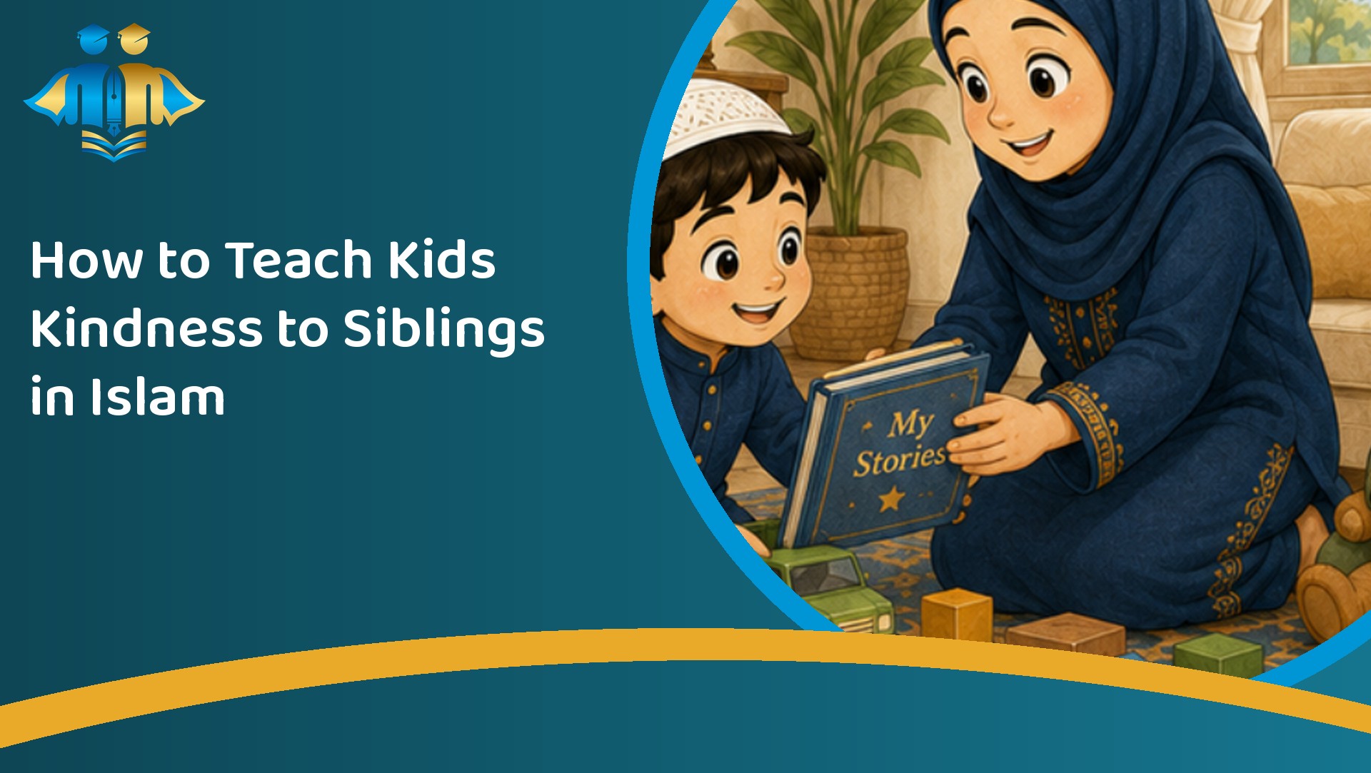 How to Teach Kids Kindness to Siblings in Islam