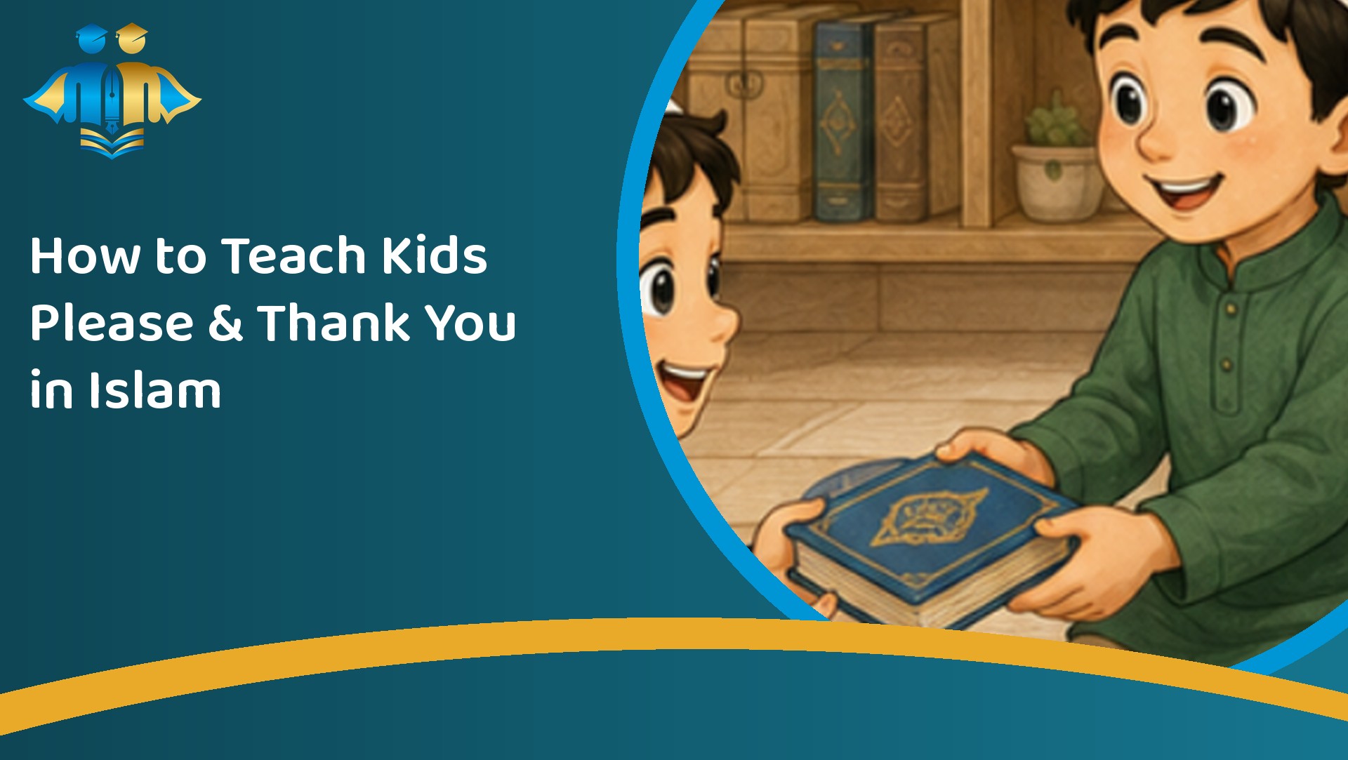 How to Teach Kids Please and Thank You in Islam
