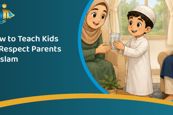 How to Teach Kids to Respect Parents in Islam