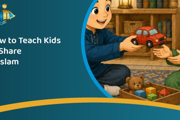 How to Teach Kids to Share in Islam